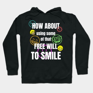 Smile Smileys Free Will Tee Hoodie